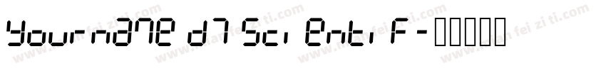 Yourname D7 Scientif字体转换